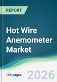 Hot Wire Anemometer Market - Forecast from 2026 to 2031- Product Image