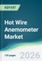 Hot Wire Anemometer Market - Forecast from 2026 to 2031 - Product Thumbnail Image