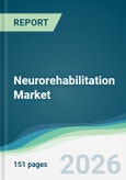 Neurorehabilitation Market - Forecast from 2026 to 2031- Product Image