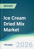 Ice Cream Dried Mix Market - Forecast from 2026 to 2031- Product Image