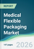 Medical Flexible Packaging Market - Forecast from 2026 to 2031- Product Image
