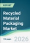 Recycled Material Packaging Market - Forecast from 2026 to 2031 - Product Thumbnail Image