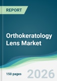 Orthokeratology Lens Market - Forecast from 2026 to 2031- Product Image
