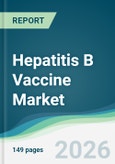 Hepatitis B Vaccine Market - Forecast from 2026 to 2031- Product Image