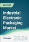 Industrial Electronic Packaging Market - Forecast from 2026 to 2031 - Product Thumbnail Image