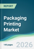 Packaging Printing Market - Forecast from 2026 to 2031- Product Image