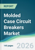 Molded Case Circuit Breakers Market - Forecast from 2026 to 2031- Product Image