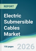 Electric Submersible Cables Market - Forecast from 2026 to 2031- Product Image