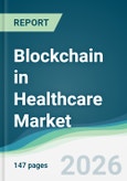Blockchain in Healthcare Market - Forecast from 2026 to 2031- Product Image