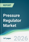 Pressure Regulator Market - Forecast from 2026 to 2031- Product Image