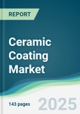 Ceramic Coating Market - Forecasts from 2025 to 2030- Product Image