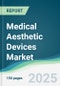Medical Aesthetic Devices Market - Forecasts from 2025 to 2030 - Product Thumbnail Image