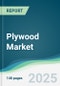 Plywood Market - Forecasts from 2025 to 2030 - Product Thumbnail Image