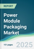 Power Module Packaging Market - Forecasts from 2025 to 2030- Product Image