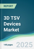 3D TSV Devices Market - Forecasts from 2025 to 2030- Product Image