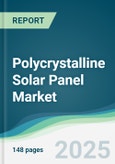 Polycrystalline Solar Panel Market - Forecasts from 2025 to 2030- Product Image