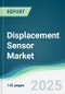 Displacement Sensor Market - Forecasts from 2025 to 2030 - Product Thumbnail Image