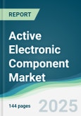 Active Electronic Component Market - Forecasts from 2025 to 2030- Product Image