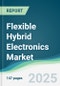 Flexible Hybrid Electronics Market - Forecasts from 2025 to 2030 - Product Thumbnail Image