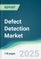 Defect Detection Market - Forecasts from 2025 to 2030 - Product Thumbnail Image