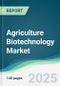 Agriculture Biotechnology Market - Forecasts from 2025 to 2030 - Product Thumbnail Image