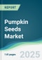 Pumpkin Seeds Market - Forecasts from 2025 to 2030 - Product Thumbnail Image
