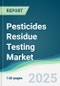 Pesticides Residue Testing Market - Forecasts from 2025 to 2030 - Product Thumbnail Image