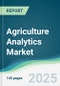 Agriculture Analytics Market - Forecasts from 2025 to 2030 - Product Thumbnail Image