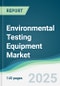 Environmental Testing Equipment Market - Forecasts from 2025 to 2030 - Product Thumbnail Image