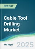 Cable Tool Drilling Market - Forecasts from 2025 to 2030- Product Image
