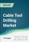 Cable Tool Drilling Market - Forecasts from 2025 to 2030 - Product Thumbnail Image