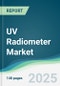 UV Radiometer Market - Forecasts from 2025 to 2030 - Product Thumbnail Image