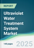 Ultraviolet Water Treatment System Market - Forecasts from 2025 to 2030- Product Image