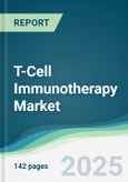 T-Cell Immunotherapy Market - Forecasts from 2025 to 2030- Product Image