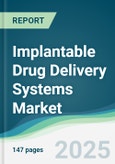 Implantable Drug Delivery Systems Market - Forecasts from 2025 to 2030- Product Image