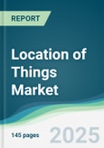 Location of Things Market - Forecasts from 2025 to 2030- Product Image