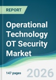 Operational Technology OT Security Market - Forecast from 2026 to 2031- Product Image
