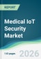 Medical IoT Security Market - Forecast from 2026 to 2031 - Product Thumbnail Image