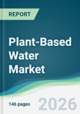 Plant-Based Water Market - Forecast from 2026 to 2031- Product Image