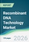 Recombinant DNA Technology Market - Forecast from 2026 to 2031 - Product Thumbnail Image