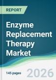 Enzyme Replacement Therapy Market - Forecast from 2026 to 2031- Product Image