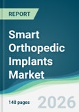 Smart Orthopedic Implants Market - Forecast from 2026 to 2031- Product Image