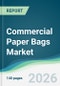 Commercial Paper Bags Market - Forecast from 2026 to 2031 - Product Thumbnail Image