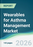 Wearables for Asthma Management Market - Forecast from 2026 to 2031- Product Image