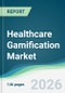 Healthcare Gamification Market - Forecast from 2026 to 2031 - Product Thumbnail Image