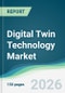 Digital Twin Technology Market - Forecast from 2026 to 2031 - Product Thumbnail Image
