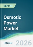 Osmotic Power Market - Forecast from 2026 to 2031- Product Image