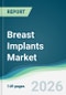 Breast Implants Market - Forecast from 2026 to 2031 - Product Thumbnail Image