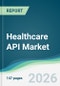 Healthcare API Market - Forecast from 2026 to 2031 - Product Thumbnail Image