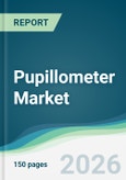 Pupillometer Market - Forecast from 2026 to 2031- Product Image